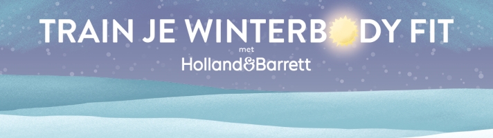 Holland & Barrett - Train je winterbody fit